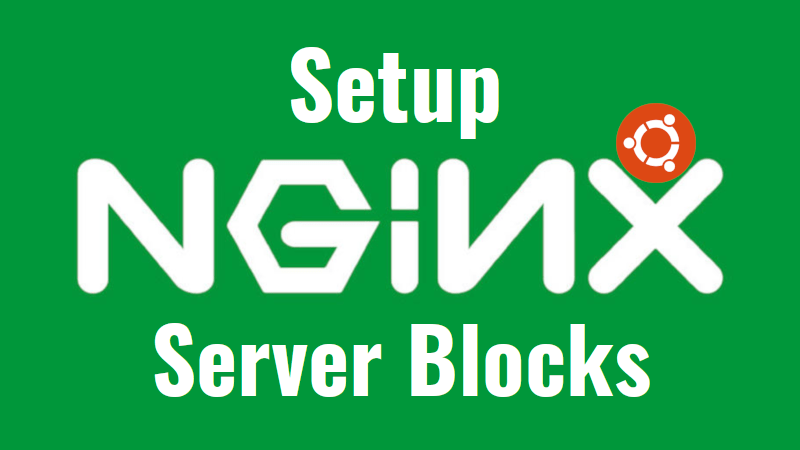 How To Set Up Nginx Virtual Hosts on Ubuntu 18.04